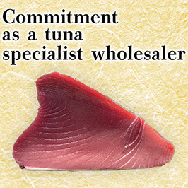 Commitment as a tunaspecialist wholesaler